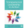 Transpersonal Leadership in Action: How to Lead Beyond the Ego