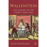 Wallenstein: The Enigma of the Thirty Years War