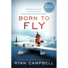 Born to Fly: The inspiring Story of an Australian Teenagers Record-Breaking Flight Around the World