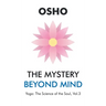 The Mystery beyond Mind