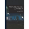 A New Lewis and Clark Map