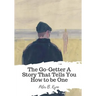 The Go-Getter A Story That Tells You How to be One