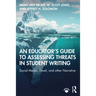 An Educator's Guide to Assessing Threats in Student Writing: Social Media, Email, and other Narrative