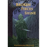 Broken Pieces Shine