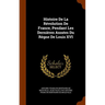 Histoire De La Révolution De France, Pendant Les Dernières Années Du Règne De Louis XVI