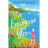 Because of You: An utterly heartwarming romance of second-chances