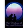 The Wisdom of Earnest Holmes: Essays on Spiritual Law and Creative Mind