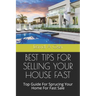 Best Tips for Selling Your House Fast: Top Guide For Sprucing Your Home For Fast Sale
