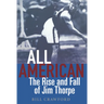 All American: The Rise and Fall of Jim Thorpe
