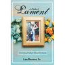 A Father's Lament: Grieving Father (Heartbroken)