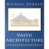Vastu Architecture: Design Theory and Application for Everyday Life