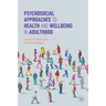 Psychosocial Approaches to Health and Wellbeing in Adulthood