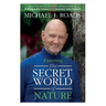 Entering the Secret World of Nature
