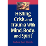 Healing Crisis and Trauma with Mind, Body, and Spirit