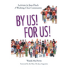 By Us! For Us!: Activism in Jane-Finch A Working Class Community