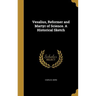 Vesalius, Reformer and Martyr of Science. A Historical Sketch