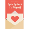 Love Letters To Myself