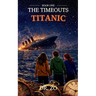 The TimeOuts Titanic