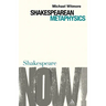 Shakespearean Metaphysics