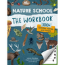 Nature School: The Workbook: 100+ Activities, Games, and Puzzles