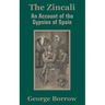 The Zincali: An Account of the Gypsies of Spain