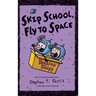 Skip School, Fly to Space: A Pearls Before Swine Collection