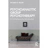Psychoanalytic Group Psychotherapy: A Contemporary Introduction