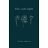 fire, salt, light