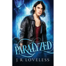 Paralyzed: Paranormal MM Hurt / Comfort Romance