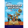 Unboring American History for Kids: Funny, Interesting, Concise Guide to America's Wild Past, Strange Stories, and Surprising Events You Won't Believe