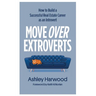 Move Over Extroverts: How to Build a Successful Real Estate Career as an Introvert
