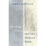 Ideology, Class, and the Hebrew Bible