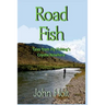 Road Fish: Tales from Fly Fishing's Coyote Nowhere