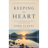Keeping the Heart: Lessons on Maintaining a Pure Heart in All Seasons of Life