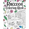 Raccoon Coloring Book: A Cute Adult Coloring Books for Raccoon Owner, Best Gift for Raccoon Lovers