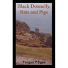 Black Donnelly, Rats and Pigs