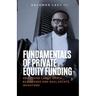 Fundamentals of Private Equity Funding: Small and Large-Scale Businesses and Real Estate Investors