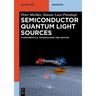 Semiconductor Quantum Light Sources: Fundamentals, Technologies and Devices