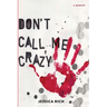 Don't Call Me Crazy