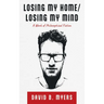Losing My Home/Losing My Mind