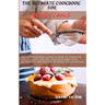 The Ultimate Cookbook for Novice Cooks: The comprehensive guide on how to cook for one, cooking for two, for vegetarian with recipes and preparation m