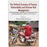 The Political Economy of Poverty, Vulnerability and Disaster Risk Management: Building Bridges of Resilience, Entrepreneurship and Development in Afri