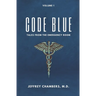 Code Blue: Tales From the Emergency Room: Volume 1