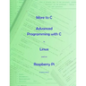 More to C - Advanced Programming with C in Linux and on Raspberry Pi