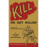 Kill or Get Killed: A Manual Of Hand-To-Hand Fighting