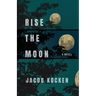 Rise the Moon