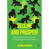 Decline and Prosper!: Changing Global Birth Rates and the Advantages of Fewer Children