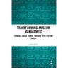 Transforming Museum Management: Evidence-Based Change through Open Systems Theory