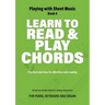 Learn to Read and Play Chords: Practical exercises for effortless note reading