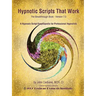 Hypnotic Scripts That Work: The Breakthrough Book Version 7.0